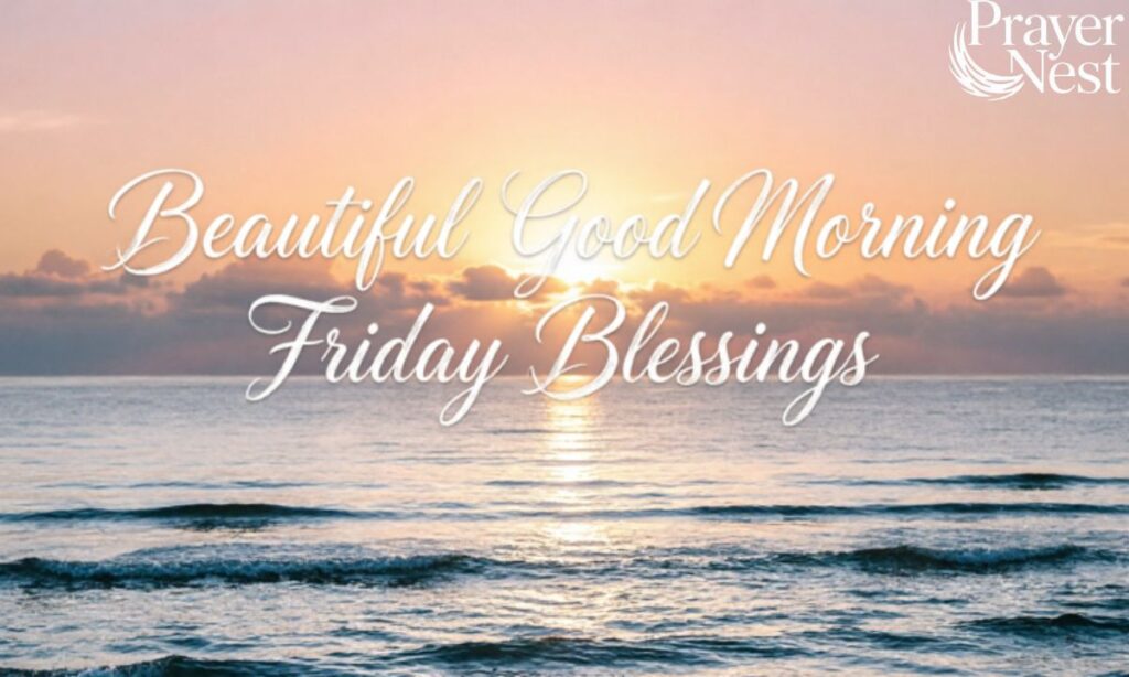 Beautiful Good Morning Friday Blessings