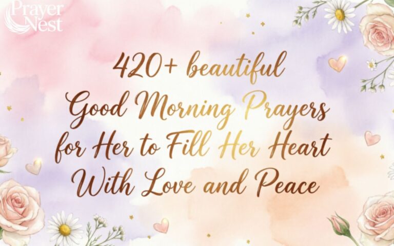 420+ beautiful Good Morning Prayers for Her to Fill Her Heart With Love and Peace