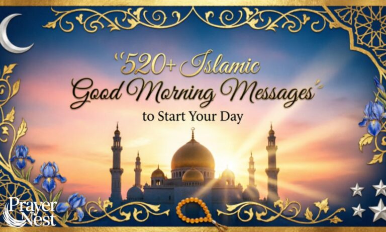 520+ Islamic Good Morning Messages to Start Your Day